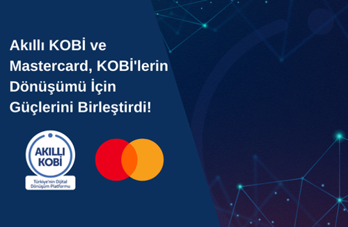 Mastercard ve Akıllı KOBİ, KOBİ'lerin Dönüşümünü Desteklemek ve Hızlandırmak İçin Güçlerini Birleştirdi