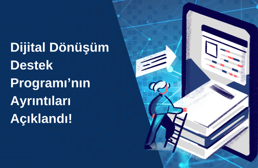 DİJİTAL DÖNÜŞÜM DESTEK PROGRAMI UYGULAMA  ESASLARINA İLİŞKİN TEBLİĞ YAYIMLANDI!